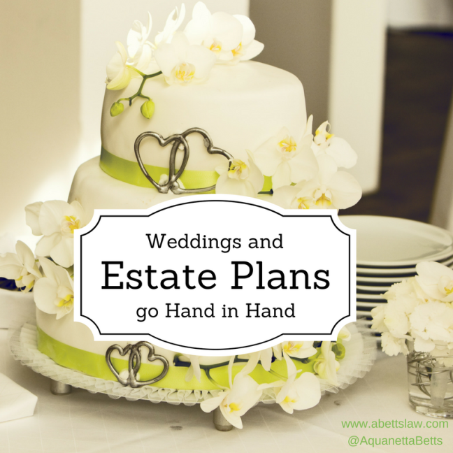 Weddings and Estate Plans go Hand in Hand Picture A. Betts Law 2017